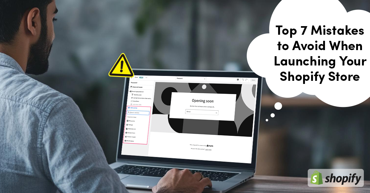 Top 7 Mistakes To Avoid When Launching Your Shopify Store